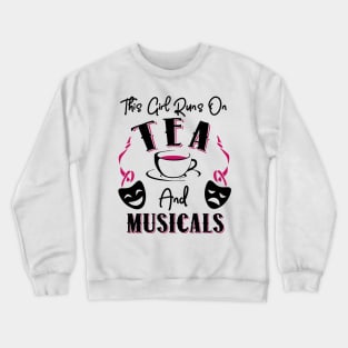 Tea and Musicals! Crewneck Sweatshirt